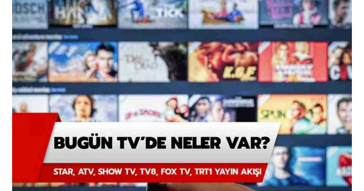 29 Şubat TV Yayın Akışı! Bugün Hangi Diziler Var? Bugün Kanallarda Ne Var? NOW, TV8, TRT1, Show TV, Star TV, ATV, ve Kanal D canlı yayın akışı 