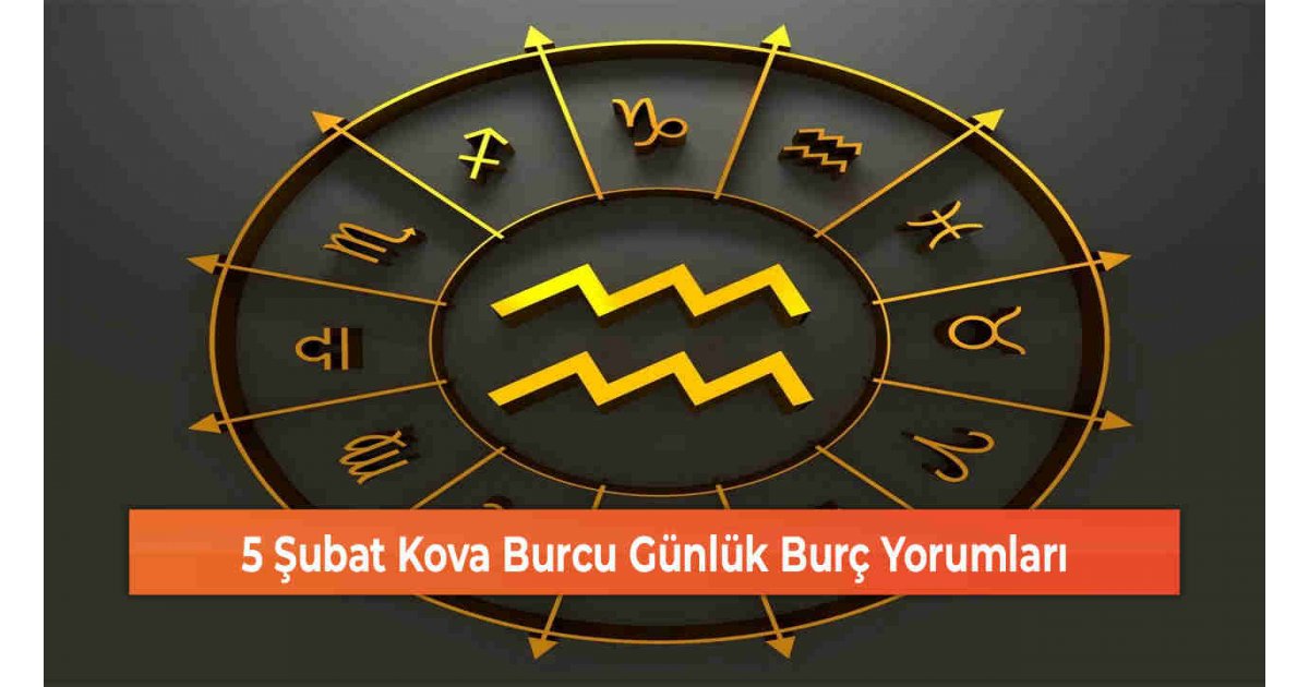 5 Şubat Kova Burcu Günlük Burç Yorumları 