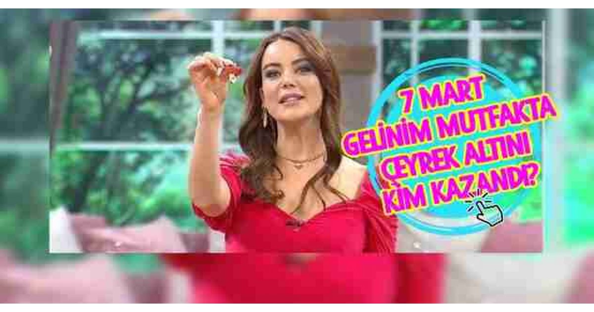 GELİNİM MUTFAKTA ÇEYREK ALTINI KİM KAZANDI? | Gelinim Mutfakta 7 Mart 2024 puan durumu 