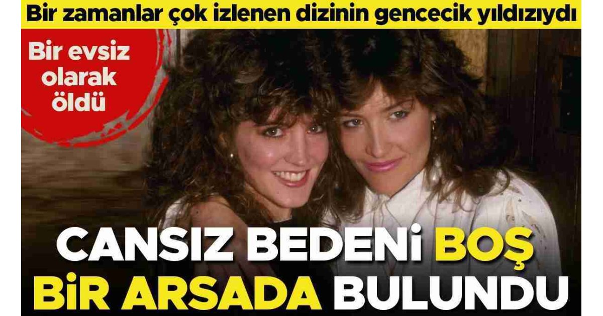 Milyonların izlediği dizinin yıldızıydı... Bir evsiz olarak öldü, cansız bedeni boş bir arsada bulundu 