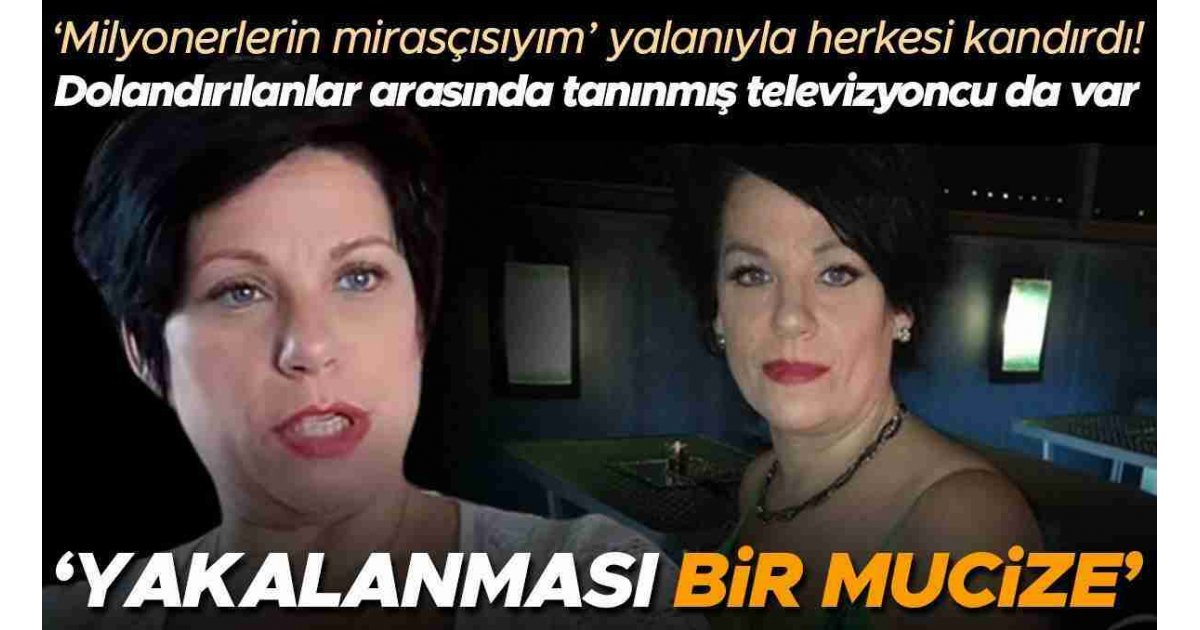 'Milyonerlerin mirasçısıyım' yalanıyla herkesi kandırdı! Dolandırılanlar arasında tanınmış televizyoncu da var... 'Yakalanması bir mucize' 