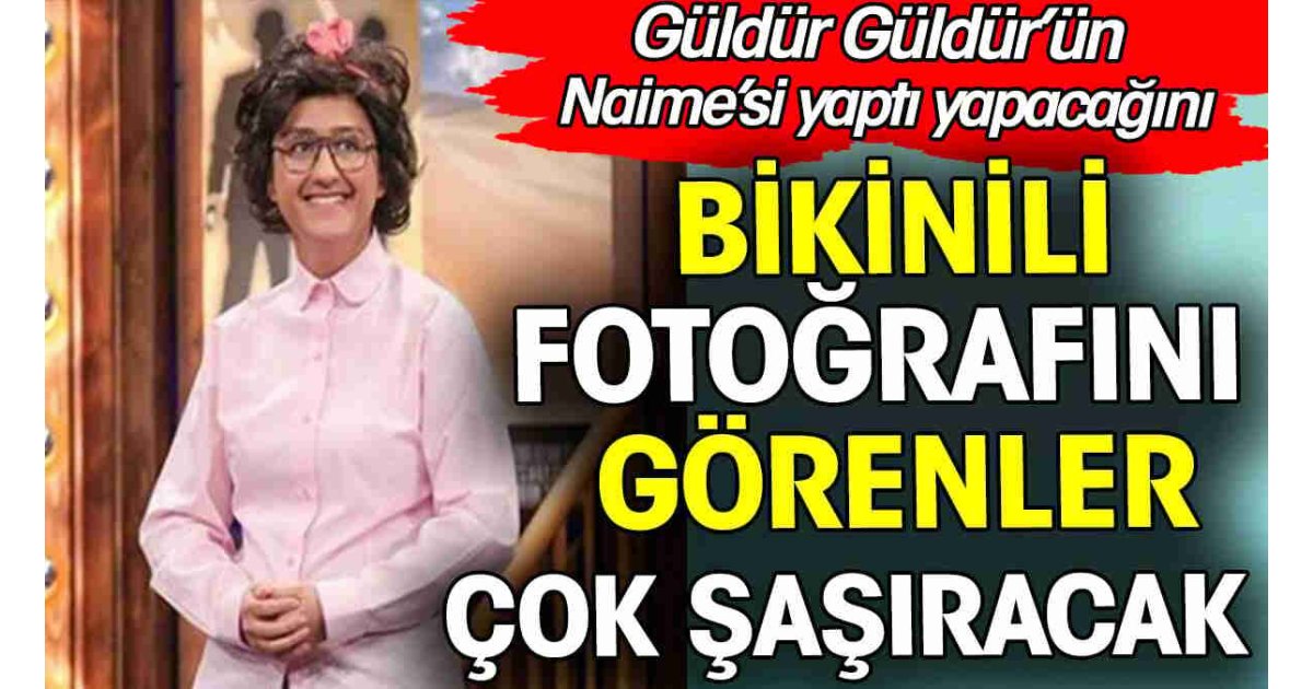 Güldür Güldür'ün Naime'sinden bikinili poz 