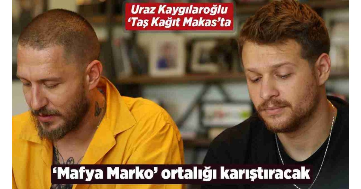 Uraz Kaygılaroğlu, 'Taş Kağıt Makas'ta! 'Mafya Marko' rolüyle ortalığı karıştıracak