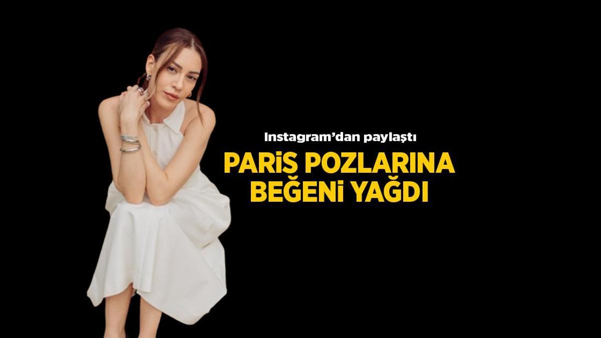 Sinem Kobal, Paris'ten yeni pozlarını art arda paylaştı, hayranlarını büyüledi.