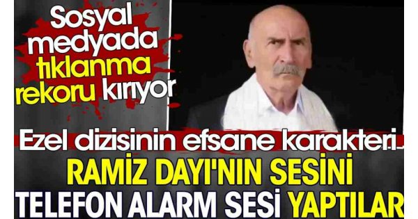Ezel dizisindeki Ramiz Dayı'nın sesini alarm sesi yaptılar. Sosyal medya yıkıldı 
