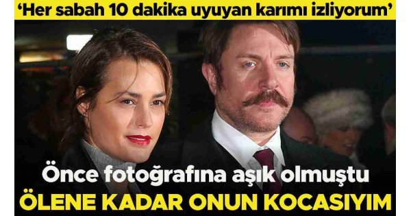 'Karım yataktayken 10 dakika onu izliyorum'... Önce fotoğrafına aşık olmuştu... Onun kocası olarak ölmek istiyorum 'Karım yataktayken 10 dakika onu izliyorum'... Önce fotoğrafına aşık olmuştu... Onun kocası olarak ölmek istiyorum
