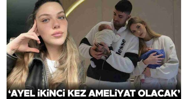 Yasemin Şefkatli açıkladı: Minik Ayel ikinci kez ameliyat olacak Yasemin Şefkatli açıkladı: Minik Ayel ikinci kez ameliyat olacak