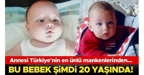 Annesi Türkiye'nin en ünlü mankenlerinden... Bu bebek şimdi 20 yaşında! Annesi Türkiye'nin en ünlü mankenlerinden... Bu bebek şimdi 20 yaşında!