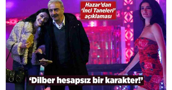 'İnci Taneleri'nin yıldızı Hazar Ergüçlü: Dilber hesapsız bir karakter! 'İnci Taneleri'nin yıldızı Hazar Ergüçlü: Dilber hesapsız bir karakter!