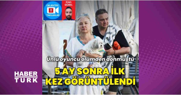 Berna Laçin 5 ay sonra ilk kez görüntülendi Berna Laçin 5 ay sonra ilk kez görüntülendi