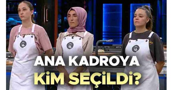 MasterChef ana kadroya kim girdi, kim kazandı 21 Temmuz Pazar? Dün akşam MasterChef'te 9. önlüğü kim aldı? İşte MasterChef Türkiye'de kadroya giren son isim MasterChef ana kadroya kim girdi, kim kazandı 21 Temmuz Pazar? Dün akşam MasterChef'te 9. önlüğü kim aldı? İşte MasterChef Türkiye'de kadroya giren son isim
