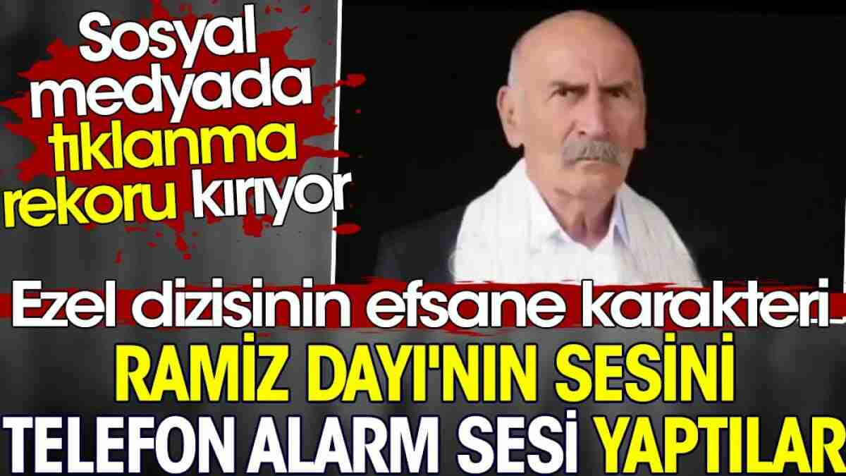 Ezel dizisindeki Ramiz Dayı'nın sesini alarm sesi yaptılar. Sosyal medya yıkıldı