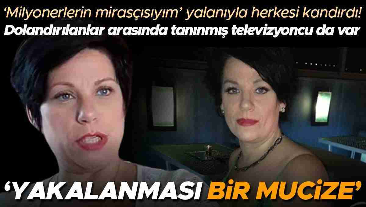 'Milyonerlerin mirasçısıyım' yalanıyla herkesi kandırdı! Dolandırılanlar arasında tanınmış televizyoncu da var... 'Yakalanması bir mucize' 