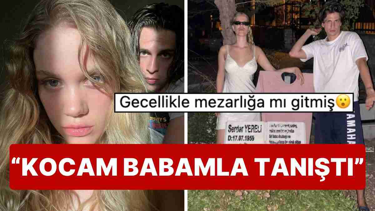 Serel Yereli Babasının Mezarını Sevgilisiyle Ziyaret Ettiği Paylaşımla Büyük Tepki Çekti 