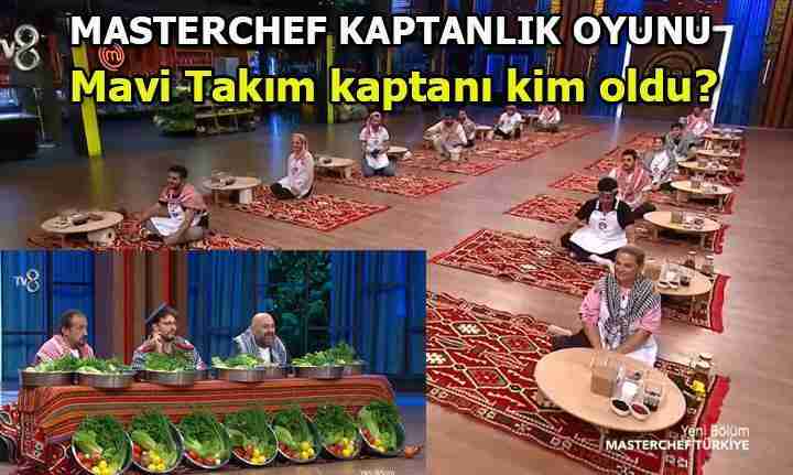 MASTERCHEF KAPTANLIK OYUNU KİM KAZANDI? MasterChef haftanın Mavi Takım ve Kırmızı Takım kaptanları kim oldu? İşte Mavi ve Kırmızı takım yarışmacıları
